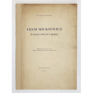 PIGOŃ Stanisław - Adam Mickiewicz w Kole Sprawy Bożej. Warszawa 1932. Druk. Kasy im. Mianowskiego. 4, s. 116, [1]