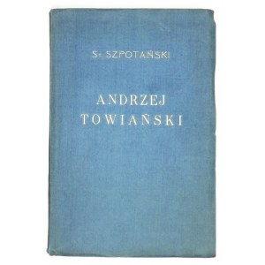SZPOTAŃSKI Stanisław - Andrzej Towiański, jego życie i nauka. Warszawa [przedm. 1938]. Kasa im. Mianowskiego. 8, s. 295