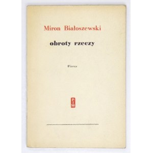 BIAŁOSZEWSKI Miron - Obroty rzeczy. Wiersze. Warszawa 1956. PIW. 16d, s. 138, [1]. brosz