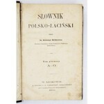 BIELIKOWICZ Antoni - Słownik polsko-łaciński. T. 1-2. Kraków 1866. Druk. c. k. Uniw. Jagiellońskiego. 8, s. [2], 930, 
