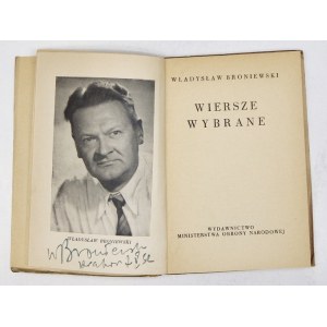 BRONIEWSKI Władysław - Wiersze wybrane. Warszawa 1951. Wyd. MON. 16d, s. X, [2], 96, [4], tabl. 1. brosz