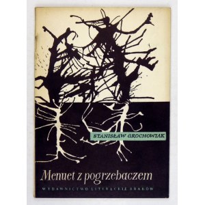 GROCHOWIAK Stanisław - Menuet z pogrzebaczem. Kraków 1958. Wyd. Literackie. 16d, s. 57, [1]. brosz