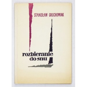 GROCHOWIAK Stanisław - Rozbieranie do snu. Warszawa 1959. PIW. 16d, s. 63, [1]. brosz