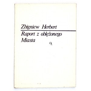 HERBERT Zbigniew - Raport z oblężonego Miasta i inne wiersze. [Kraków] 1983. Oficyna Literacka. 16, s. [5]-83, [1]