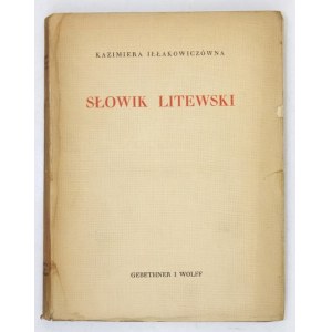 IŁŁAKOWICZÓWNA Kazimiera - Słowik litewski. Poezje. Warszawa 1936. Nakł. Gebethnera i Wolffa. 16d, s. 227. brosz