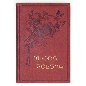 JANKOWSKI Czesław - Młoda Polska w pieśni. Wybór celniejszych poezyi ostatniej doby. Wyd. II (przerobione, powiększone