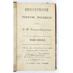 JUSZYŃSKI Hieronym - Dykcyonarz poetów polskich. T. 1-2. Kraków 1820. Druk. J. Mateckiego. 8, s. [44], 325, [11]; [12]