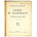 BOBROWSKA Bronisława - Janek w Legionach. Opowiadanie dla młodzieży osnute na tle prawdziwego zdarzenia. Z 6 rycinami