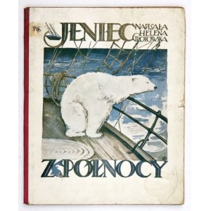 GROTOWSKA Helena - Jeniec z północy. Warszawa 1923. Wyd. M. Arcta. 8, s. 23, [1]. opr. oryg. ppł