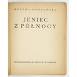 GROTOWSKA Helena - Jeniec z północy. Warszawa 1923. Wyd. M. Arcta. 8, s. 23, [1]. opr. oryg. ppł