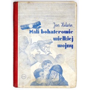 HELWIN Jan - Mali bohaterowie Wielkiej Wojny. Warszawa-Kraków-Lwów [1936]. Druk. Pol, Warszawa. 8, s. 158, [1]. opr