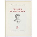 HOFFMANN E[rnest] T[eodor] A[madeusz] - Dziadek do orzechów. Warszawa 1951. Książka i Wiedza. 4, s. 82, [2], tabl