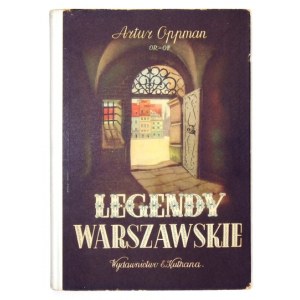 OPPMAN Artur (Or-Ot) - Legendy warszawskie. Ilustracje wykonała M. Mackiewiczówna. Okładkę ilustrował Wacław Kalicki