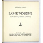 SZCZĘSNY Aleksander - Baśnie wiosenne. Ilustracye trójbarwne Z. Plewińskiej. Warszawa 1914