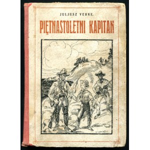 VERNE Juljusz - Piętnastoletni kapitan. Powieść w dwóch częściach. Nowy przekład z francuskiego. Warszawa [1930]. Nakł