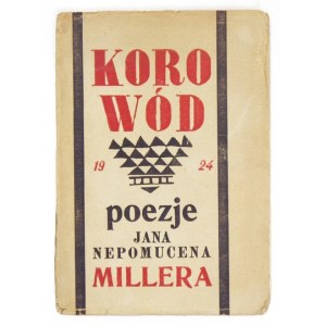 MILLER Jan Nepomucen - Korowód. Poezje. Wadowice 1924. Nakł. Czartaka, Druk. F. Foltina. 8, s. 89, [5]. brosz