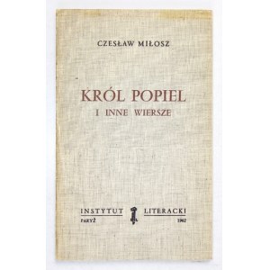 MIŁOSZ Czesław - Król Popiel i inne wiersze. Paryż 1962. Instytut Literacki. 8, s. 55, [1]. brosz. Biblioteka Kultury