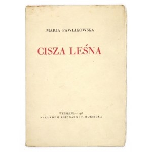 PAWLIKOWSKA Marja - Cisza leśna. Warszawa 1928. Księg. F. Hoesicka. 16d, s. 37, [2]. brosz