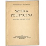 TETMAJER Włodzimierz - Szopka polityczna. (Ridendo castigat mores). Kraków 1926. Nakł. przyjaciół autora. 16d, s. 40