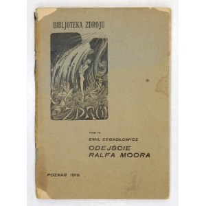 ZEGADŁOWICZ Emil - Odejście Ralfa Moora. Poznań 1919. Czcionkami Zdroju. 16d, s. 88. brosz. Bibljot. Zdroju, t. 4