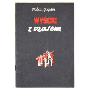 GOGOLIN Florian - Wyścig z czasem. Warszawa 1950. Wyd. Związkowe CRZZ. 8, s. 18, [1]. brosz
