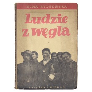 RYDZEWSKA Nina - Ludzie z węgla. Warszawa 1950. Książka i Wiedza. 8, s. 221, [2]. brosz