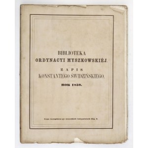 BIBLIOTEKA Ordynacyi Myszkowskiej. Rok 1859. (Z ryciną i tablicą litografowaną). s. [6]III, [1], 86, 7, [3], X, 146, [3], tabl. 2