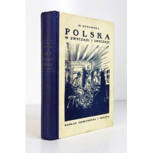 DYNOWSKA M[aria] - Polska w zwyczaju i obyczaju. Z 10 ilustracjami Kamila Mackiewicza. Warszawa 1928. Gebethner i Wolff