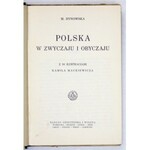 DYNOWSKA M[aria] - Polska w zwyczaju i obyczaju. Z 10 ilustracjami Kamila Mackiewicza. Warszawa 1928. Gebethner i Wolff