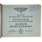 DZIEJE Legjonów Polskich i marszałka J. Piłsudskiego. Album pamiątkowy. Lwów [po 1918]. Wyd