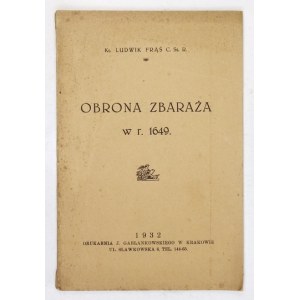 FRĄŚ Ludwik - Obrona Zbaraża w r. 1649. Kraków 1932. Druk. J. Gablankowskiego. 8, s. VIII, 71, [1], mapa 1. brosz