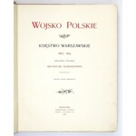 GEMBARZEWSKI Bronisław - Wojsko polskie. Księstwo Warszawskie 1807-1814. Oprac. i rys. ... Wyd. II powiększone