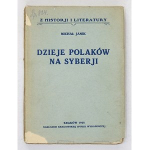 JANIK Michał - Dzieje Polaków na Syberji. Z 23 ilustracjami. Kraków 1928. Krakowska Spółka Wyd. 16d, s. VIII, 472, tabl