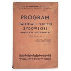 TRZECIAK Stanisław - Program światowej polityki żydowskiej. (Konspiracja i dekonspiracja). Wyd. II rozszerzone
