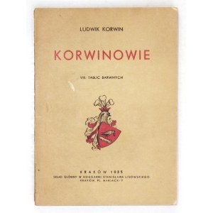 KORWIN Ludwik [właśc. Piotrowski Ludwik] - Korwinowie. VIII tablic barwnych. Kraków 1935. Skład gł. w Księg. S