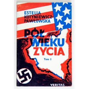 KOTYNIEWICZ-PAWŁOWSKA Estella - Pół wieku życia. T. 1. Londyn 1974. Veritas. 8, s. 143. brosz