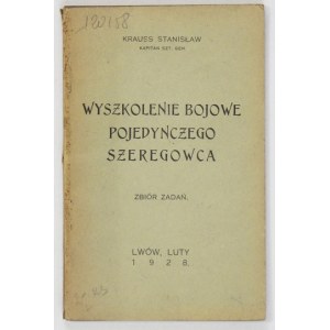 KRAUSS Stanisław - Wyszkolenie bojowe pojedynczego szeregowca. Zbiór zadań. Lwów, II 1928. Zakł. Graf. Dopw. Okr. Korp