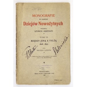 LORET Maciej - Między Jeną a Tylżą. 1806-1807. Warszawa 1902. Druk. P. Laskauera i S-ki. 8, s. XV, [1], 165, [2]. brosz