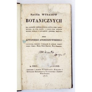 ANDRZEJOWSKI Antoni - Nauka wyrazow botanicznych dla łatwości determinowania roślin