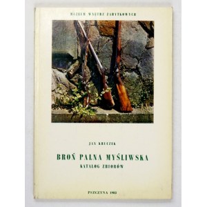 [KATALOG]. Muzeum Wnętrz Zabytkowych. Broń palna myśliwska. Katalog zbiorów. [Oprac.] Jan Kruczek. Pszczyna 1983. 8, s