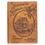 KOZŁOWSKI Wł[adysław] M[ieczysław] - Historja naturalna. Zoologja, botanika, mineralogja, gieologja według Bargiego