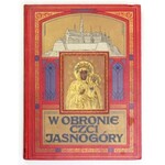[BOGUSŁAWSKA Maria]. Maryan Jastrzębiec [pseud.] - W obronie czci Jasnogóry. Poznań-Warszawa 1911. Nakł. Polsko