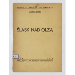 BRYŃSKI Kazimierz - Śląsk nad Olzą. Lwów 1939. Druk. Zw. Zakł. Graf. 8, s. 36, tabl. rozkł. 1. brosz. Odb. z 