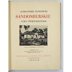 PATKOWSKI Aleksander - Sandomierskie. Góry Świętokrzyskie. Przedmowę napisał E. Kwiatkowski. Poznań [1938]. Wyd