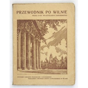 ZAHORSKI Władysław - Przewodnik po Wilnie. Wyd. IV przejrzane i uzupełnione. Wilno 1927. Nakł. J. Zawadzkiego. 16d, s