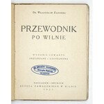 ZAHORSKI Władysław - Przewodnik po Wilnie. Wyd. IV przejrzane i uzupełnione. Wilno 1927. Nakł. J. Zawadzkiego. 16d, s