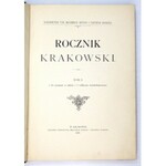 ROCZNIK Krakowski. Kraków. Tow. Miłośników Historyi i Zabytków Krakowa. 4. opr. późn. ppł. T. 1-30: 1898-1938