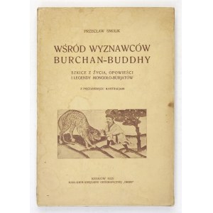 SMOLIK Przecław - Wśród wyznawców Burchan-Buddhy. Szkice z życia, opowieści i legendy Mongoło-Burjatów