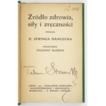 HANCOCK Irving - Źródło zdrowia, siły i zręczności. Podług ... opracował Zygmunt Kłośnik. Lwów 1907. Księg