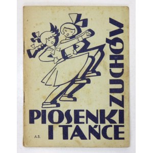 ZWOLAKOWSKA J[adwiga] - Piosenki i tańce zuchów. Zebrała i opracowała ... Warszawa 1936. Litograf. i sztych. nut J